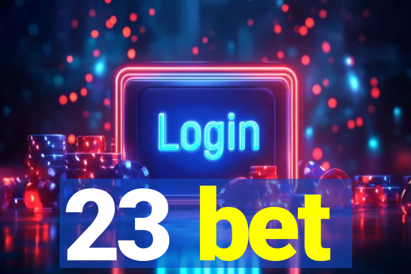 23 bet